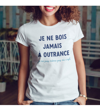 T-shirt Femme - Je ne bois jamais à outrance