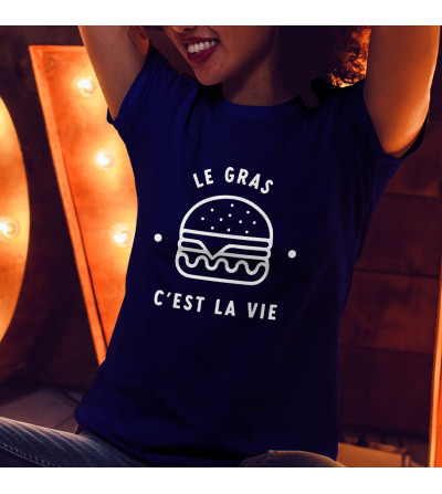 T-shirt Femme - Le gras c'est la vie