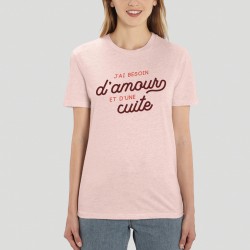 T-shirt Femme - J'ai besoin d'amour et d'une cuite