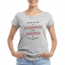 T-shirt Femme - Un jour je passerai mon permis