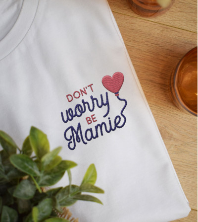 T-shirt brodé - Don't Worry Be Mamie