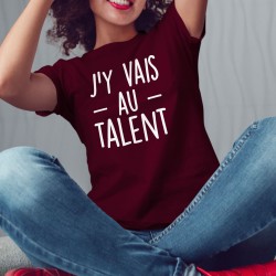 T-shirt Femme - J'y vais au talent