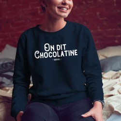 Sweat-shirt Femme - On dit Chocolatine