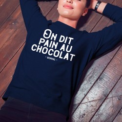 Sweat-shirt Femme - On dit pain au chocolat